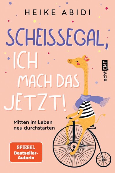 Scheißegal, ich mach das jetzt! Mutmachbuch